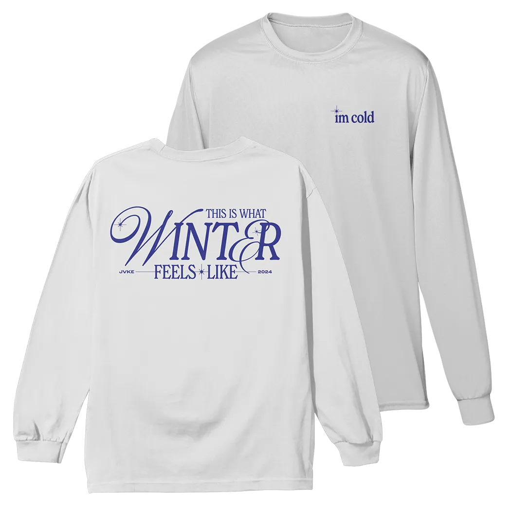 I'm Cold White Long Sleeve